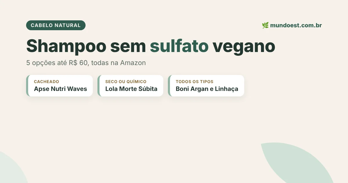 alternativo da capa: Shampoo sem sulfato vegano, 5 opções até R$ 60